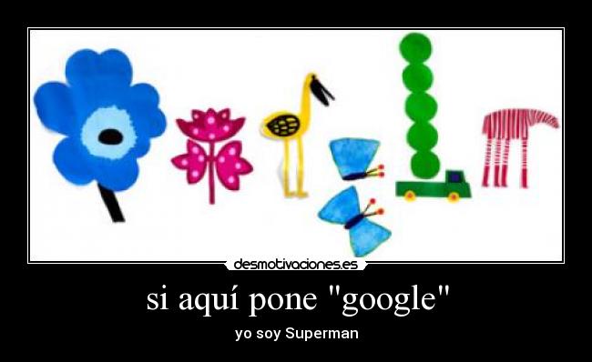 si aquí pone google - yo soy Superman