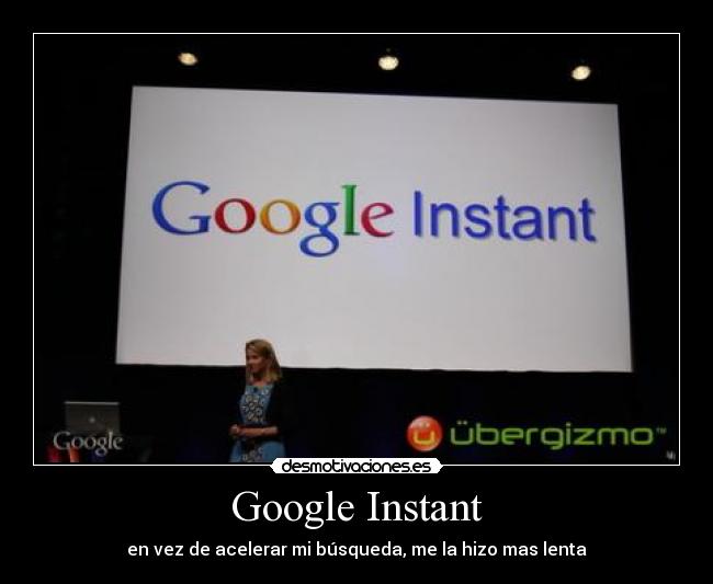 Google Instant - en vez de acelerar mi búsqueda, me la hizo mas lenta