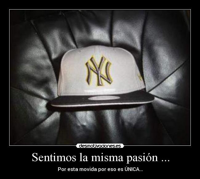 Sentimos la misma pasión ... - Por esta movida por eso es ÚNICA...