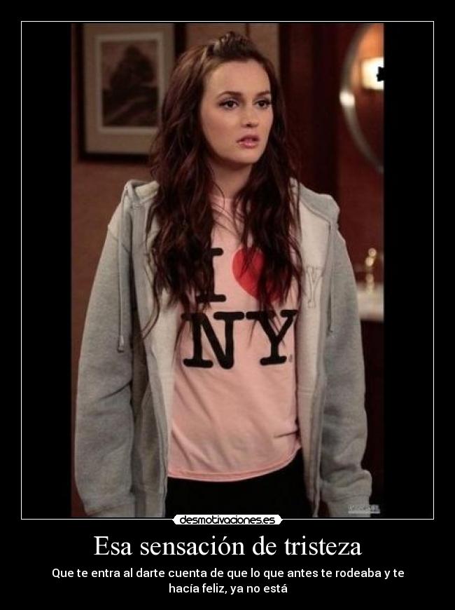 Esa sensación de tristeza -