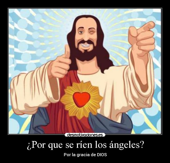 ¿Por que se ríen los ángeles? - Por la gracia de DIOS