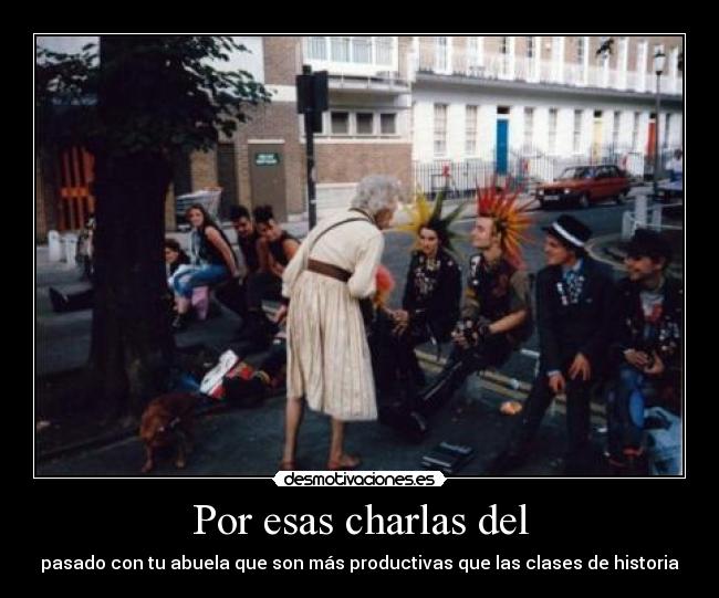 Por esas charlas del - pasado con tu abuela que son más productivas que las clases de historia