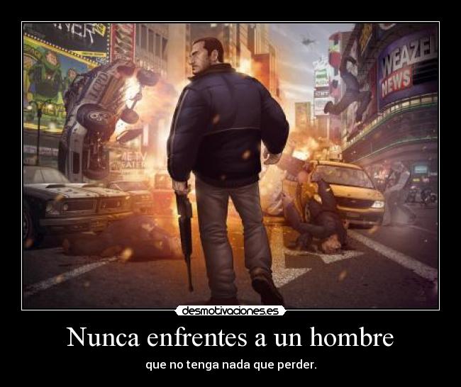 Nunca enfrentes a un hombre - 