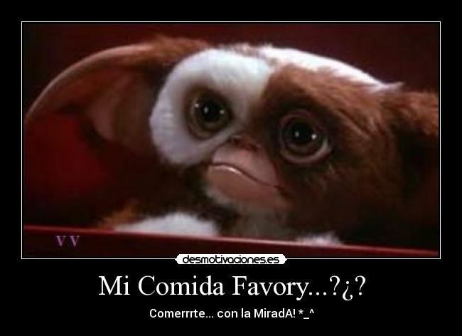 Mi Comida Favory...?¿? - Comerrrte... con la MiradA! *_^