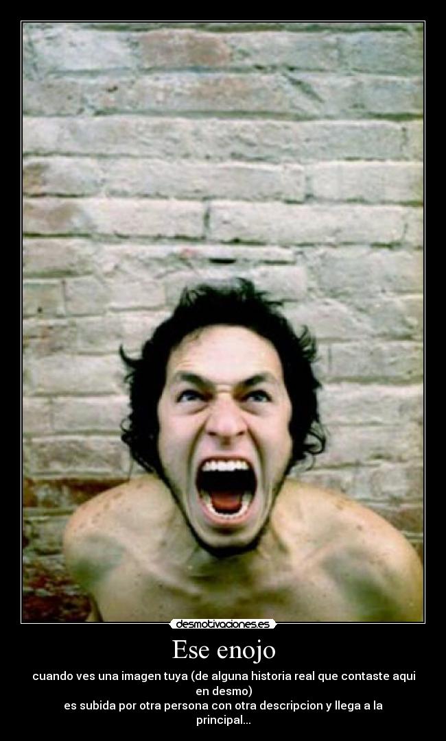 Ese enojo - 