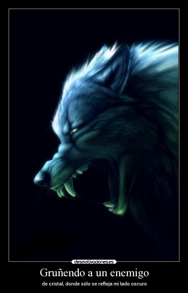 carteles enemigo lobo grunendo quiennosabes grunendo enemigo cristal lado oscuro desmotivaciones
