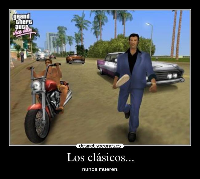 Los clásicos... - nunca mueren.