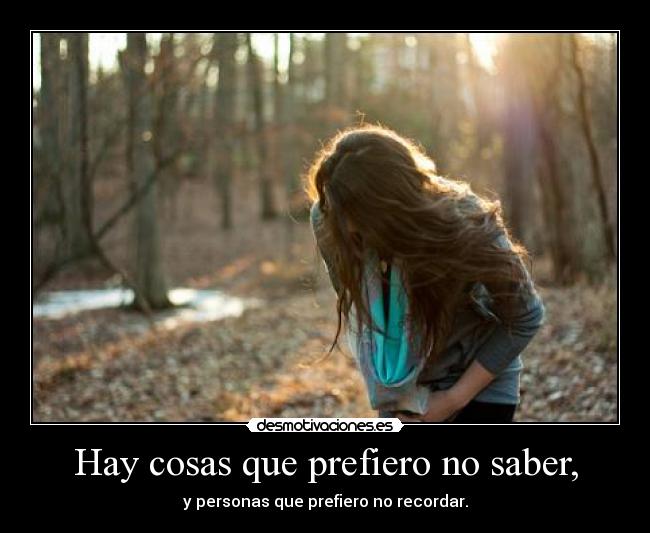 Hay cosas que prefiero no saber, - 