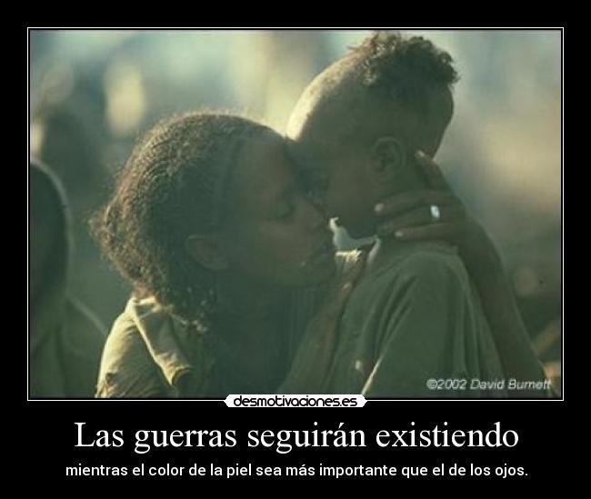 Las guerras seguirán existiendo - 