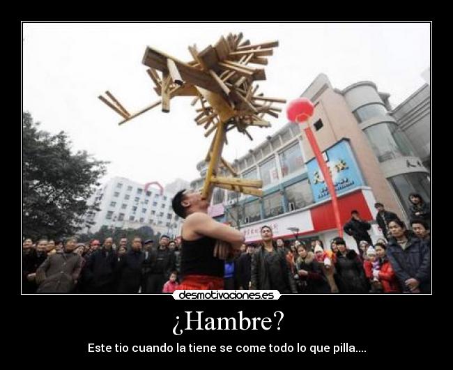 ¿Hambre? -