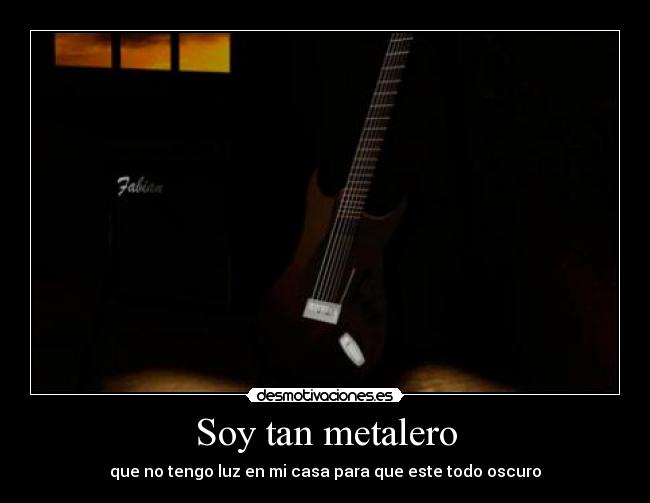 Soy tan metalero - 