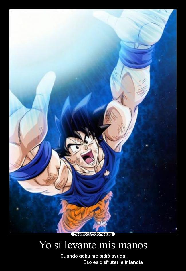 carteles manos goku infancia desmotivaciones
