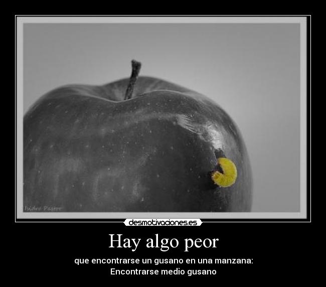 Hay algo peor - 