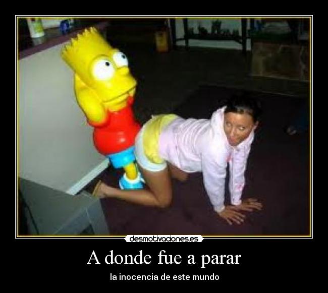 A donde fue a parar - la inocencia de este mundo