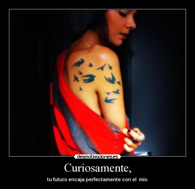 Curiosamente, - 