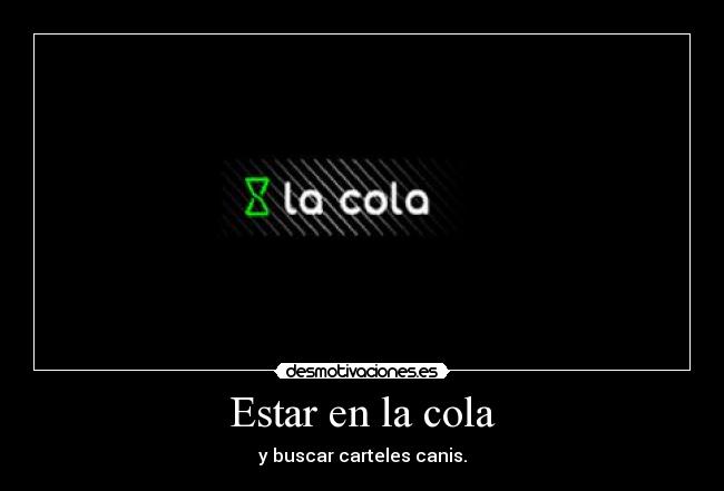 Estar en la cola - 