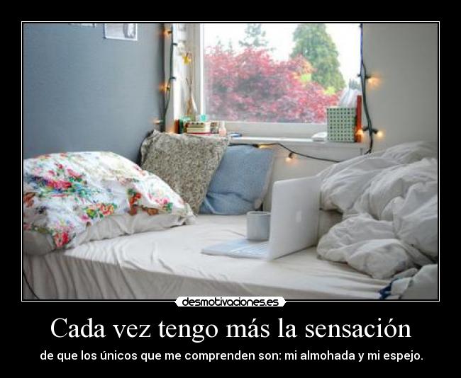 Cada vez tengo más la sensación - 