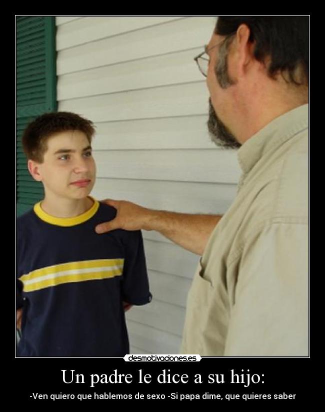 Un padre le dice a su hijo: -