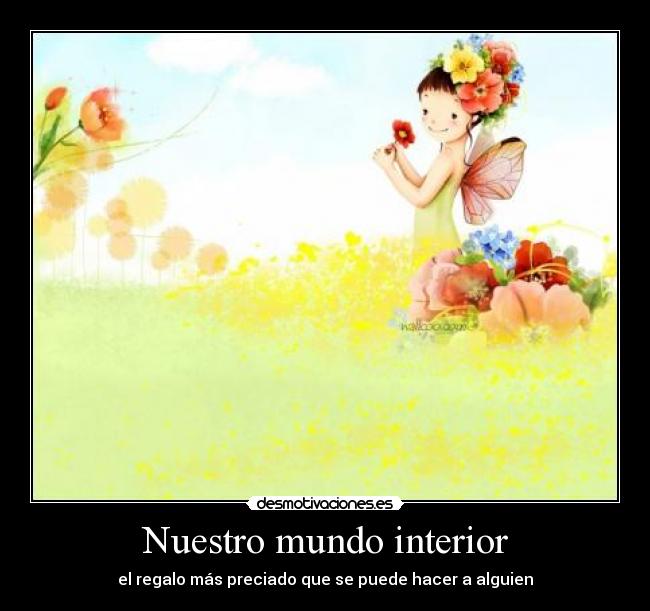 Nuestro mundo interior - el regalo más preciado que se puede hacer a alguien