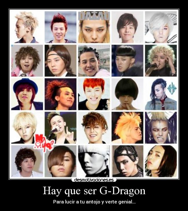 Hay que ser G-Dragon - 