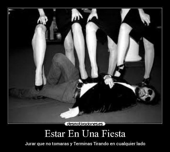carteles fiesta una fiesta desmotivaciones