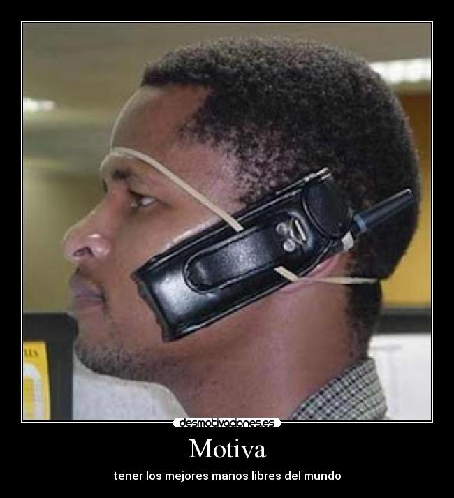 Motiva - tener los mejores manos libres del mundo
