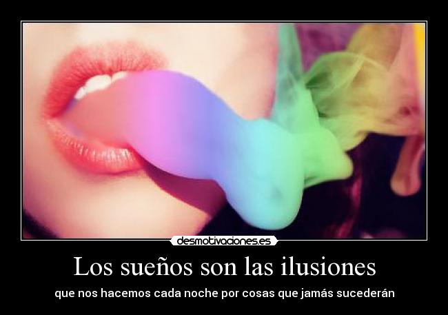 Los sueños son las ilusiones - 