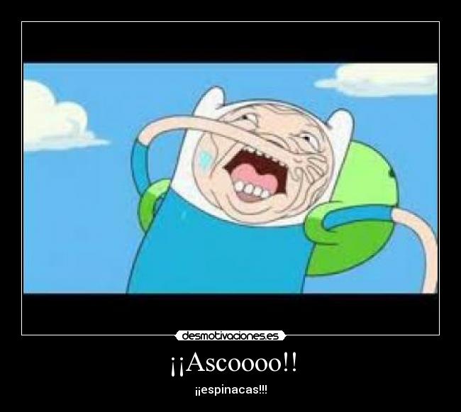 ¡¡Ascoooo!! - ¡¡espinacas!!!