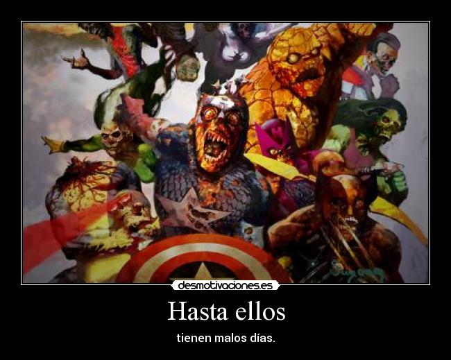 Hasta ellos - tienen malos días.