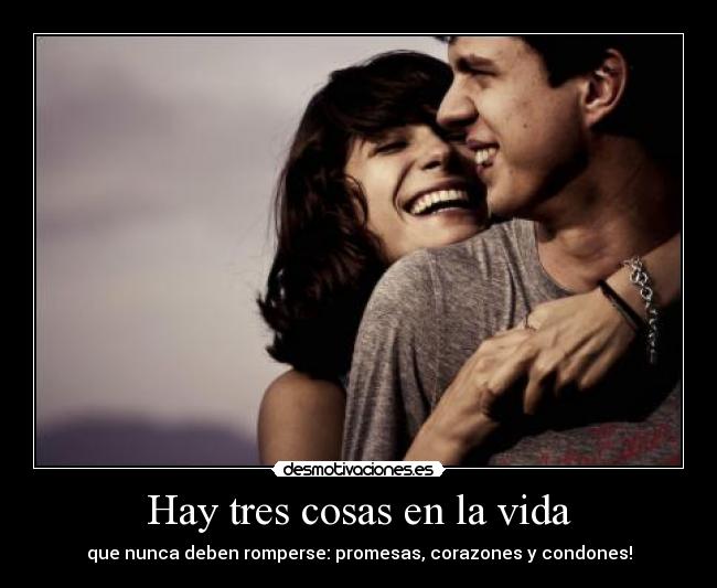 Hay tres cosas en la vida -