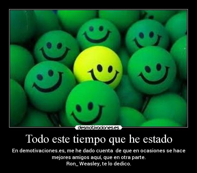 Todo este tiempo que he estado - 