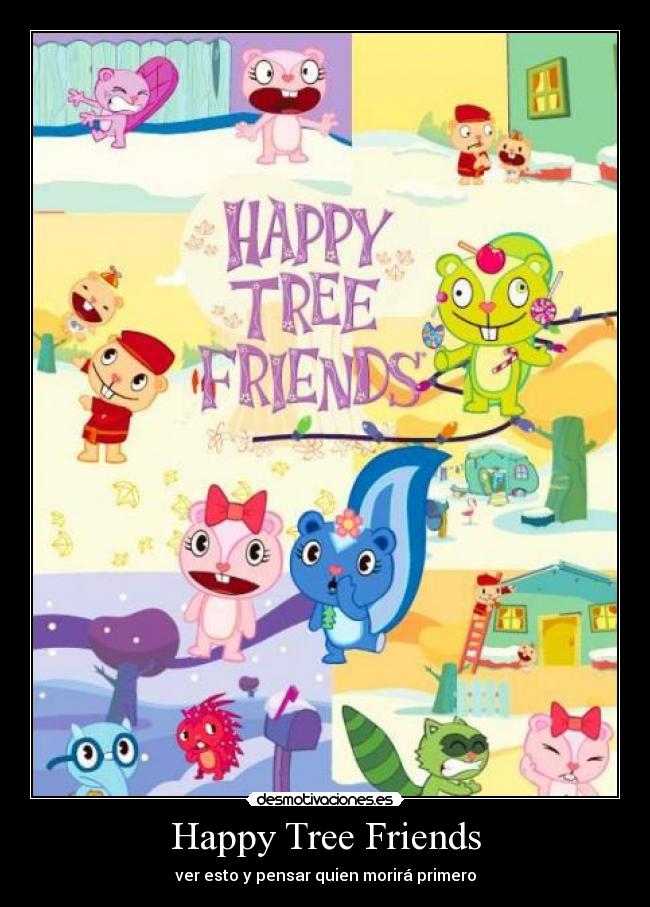 Happy Tree Friends - ver esto y pensar quien morirá primero