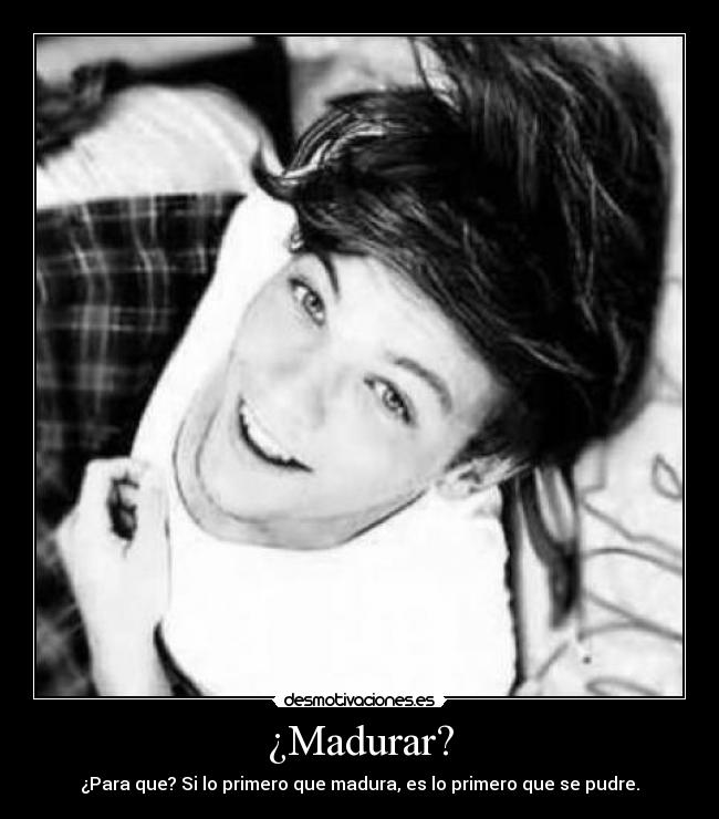 ¿Madurar? - 