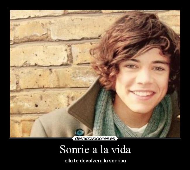 Sonrie a la vida - ella te devolvera la sonrisa