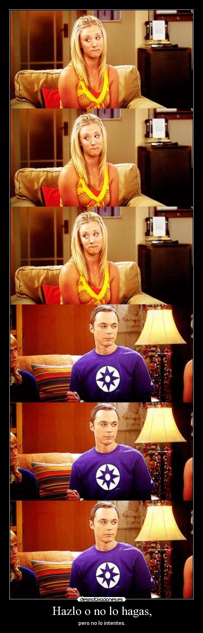 Hazlo o no lo hagas, - 