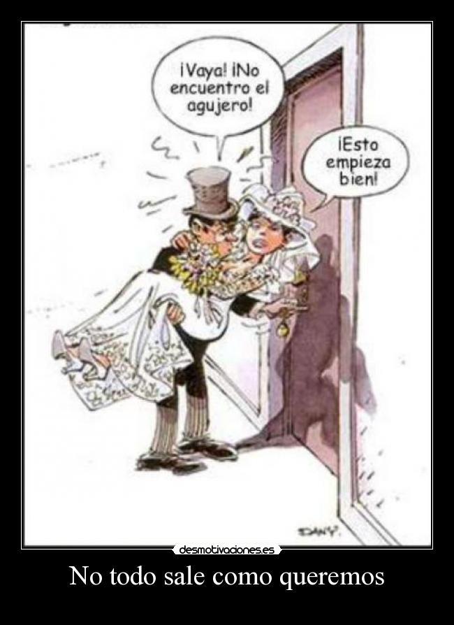 No todo sale como queremos -