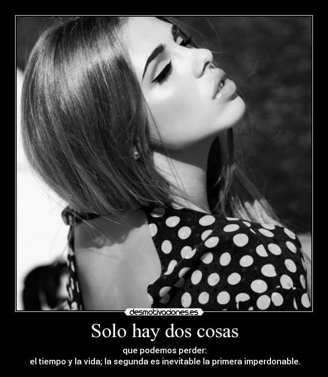 Solo hay dos cosas -