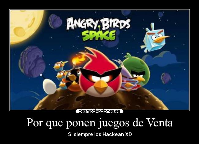 Por que ponen juegos de Venta - Si siempre los Hackean XD