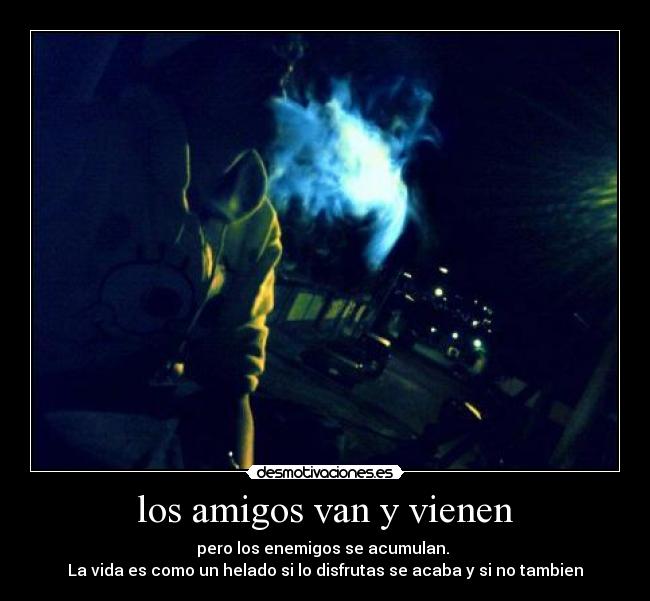 los amigos van y vienen - 