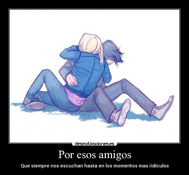 Por esos amigos -