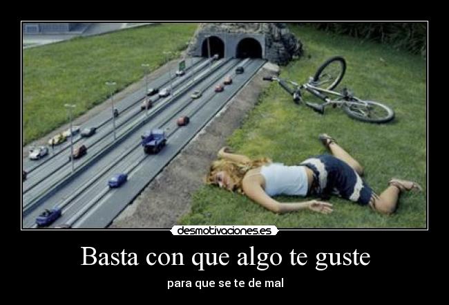 Basta con que algo te guste - 