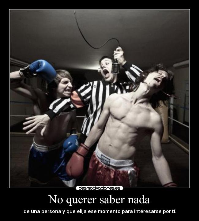 No querer saber nada -