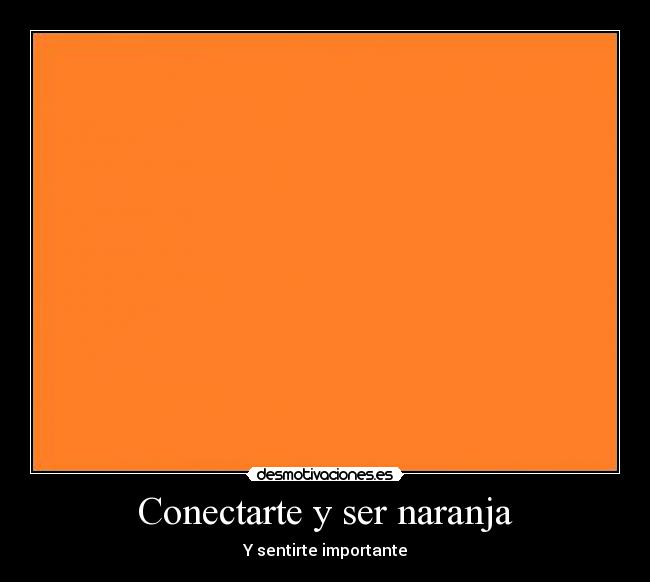 Conectarte y ser naranja - 
