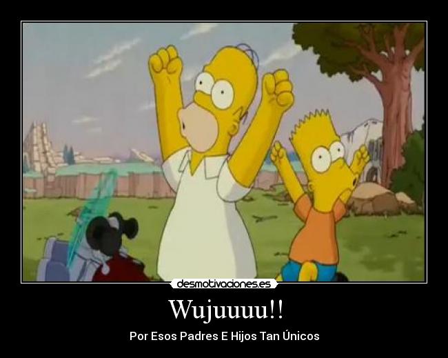 Wujuuuu!! - Por Esos Padres E Hijos Tan Únicos