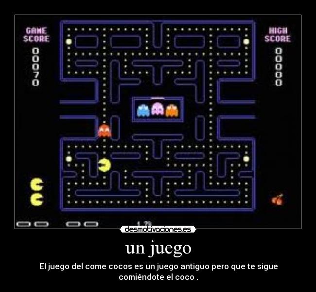 un juego - El juego del come cocos es un juego antiguo pero que te sigue comiéndote el coco .