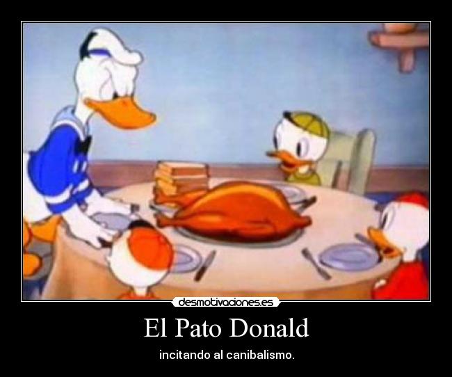 El Pato Donald - incitando al canibalismo.