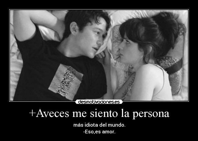 +Aveces me siento la persona -
