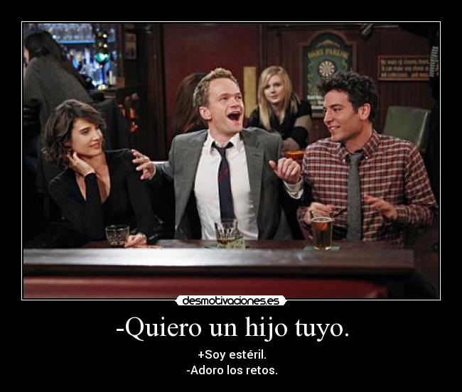 -Quiero un hijo tuyo. - 