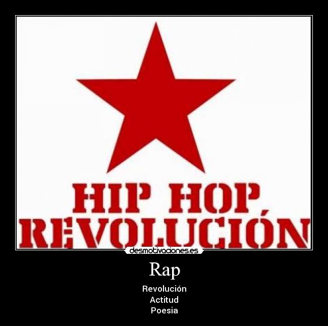 Rap - Revolución
Actitud
Poesia