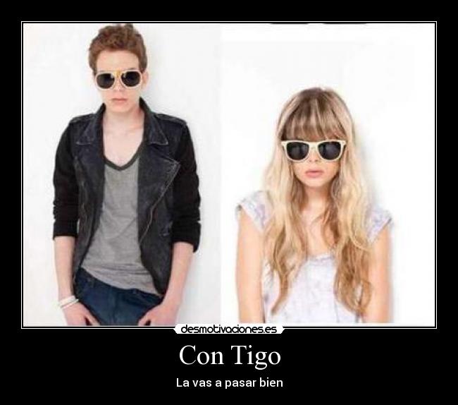 Con Tigo - La vas a pasar bien